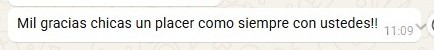 Mensaje de un cliente: “Mil gracias chicas, un placer como siempre con ustedes”